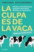 La culpa es de la vaca de Jaime Lopera y Marta Inés Bernal Trujillo