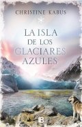 La isla de los glaciares azules de Christine Kabus