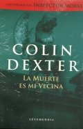 La muerte es mi vecina de Colin Dexter