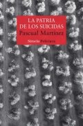 La patria de los suicidas de Pascual Martínez Pérez