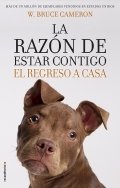 La razón de estar contigo. El regreso a casa de William Bruce Cameron