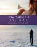 Una mariposa en el hielo de Verónica A. Fleitas Solich