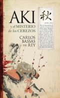Aki y el misterio de los cerezos de Carlos Bassas del Rey