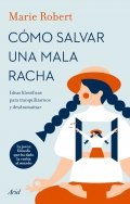 Cómo salvar una mala racha de Marie Robert