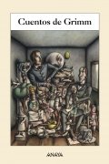 Cuentos de Grimm de Jacob Grimm y Wilhelm Grimm