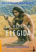 La especie elegida de Juan Luis Arsuaga y Ignacio Martínez Mendizábal