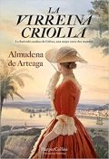 La virreina criolla de Almudena de Arteaga