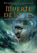 Muerte de reyes de Bernard Cornwell