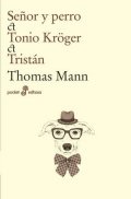Señor y perro; Tonio Krögger;Tristán de Thomas Mann