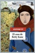 El caso de Betty Kane de Josephine Tey