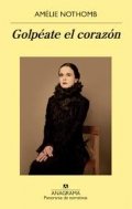 Golpéate el corazón de Amélie Nothomb