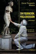 Sin figuración, poca diversión de Oscar Tusquets Blanca