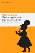 Yo sé por qué canta el pájaro enjaulado de Maya Angelou