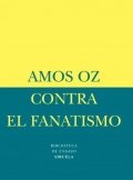 Contra el fanatismo de Amos Oz