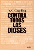 Contra todos los dioses de A. C. Grayling