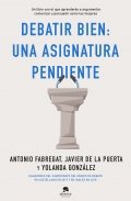 Debatir bien: una asignatura pendiente de Varios Autores