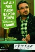 Más vale pedir perdón que pedir permiso de Jordi Évole