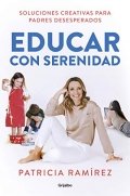 Educar con serenidad de Patricia Ramírez Loeffler