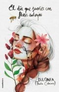 El día que sueñes con flores salvajes de Dulcinea
