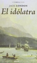 El idólatra de Jack London