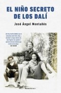 El niño secreto de los Dalí de José Ángel Montañés Bermúdez