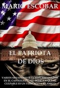 El patriota de Dios de Mario Escobar Golderos