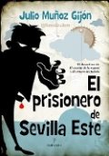 El prisionero de Sevilla Este de Julio Muñoz Gijón