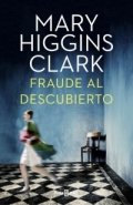 Fraude al descubierto de Mary Higgins Clark