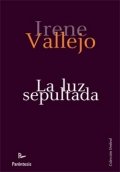 La luz sepultada de Irene Vallejo Moreu