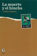La muerte y el hincha de Galder Reguera