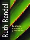 La planta carnívora y otros relatos de Ruth Rendell