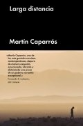 Larga distancia de Martín Caparrós