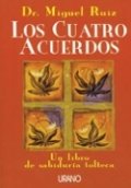 Los cuatro acuerdos: Un libro de sabiduría Tolteca de Miguel Ruiz
