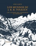 Los mundos de J. R. R. Tolkien de John Garth