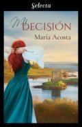 Mi decisión de María Acosta