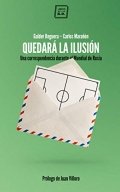 Quedará la ilusión de Galder Reguera
