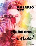¿Quién eres, Cristina? de Rosario Tey