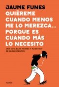 Quiéreme cuando menos me lo merezca... porque es cuando más lo necesito de Jaume Funes