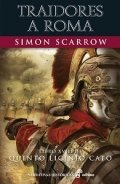 Traidores a Roma. Libro XVIII de Quinto Licinio Cato de Simon Scarrow