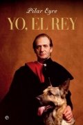 Yo, el Rey (Pilar Eyre) de Pilar Eyre