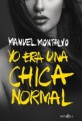 Yo era una chica normal de Manuel Montalvo