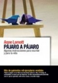 Pájaro a pájaro. Algunas instrucciones para escribir y para la vida de Anne Lamott