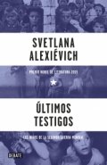 Últimos testigos de Svetlana Alexiévich