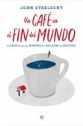 Un café en el fin del mundo de John Strelecky