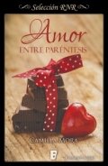 Amor entre paréntesis de Camilla Mora