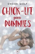 Chick-Lit para dummies de Eneida Wolf