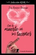 Con la muerte en sus tacones de Iris Romero Bermejo