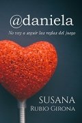 @daniela. No voy a seguir las reglas del juego de Susana Rubio Girona