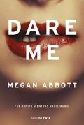 Dare me de Megan Abbott