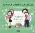 De mayor quiero ser... feliz de Anna Morató García